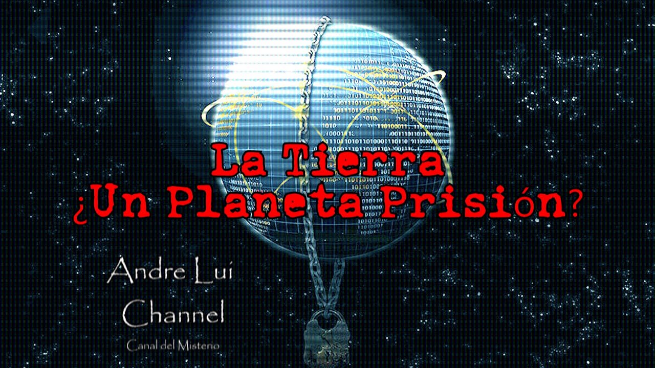 La Tierra ¿Un Planeta Prisión?