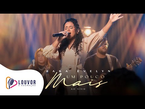 Sara Evelyn | Um Pouco Mais [Clipe Ao Vivo]