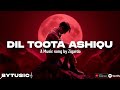 Dil Toota Aashiq (Official Music Song) by Bytusic Halted Album