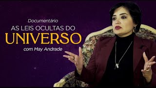 Documentário "Leis Ocultas do Universo" com May Andrade