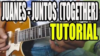 Juanes - Juntos (Together) Tutorial Completo HD