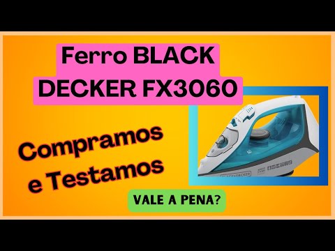 TESTAMOS Ferro de Passar Roupa BLACK DECKER FX3060 Vale a Pena? Análise Completa!