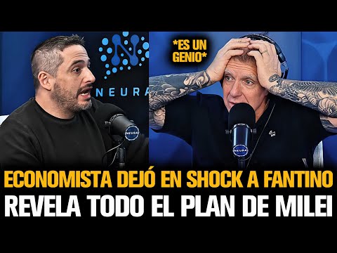 ECONOMISTA DEJÓ EN SHOCK A FANTINO TRAS REVELAR TODO EL PLAN DE MILEI