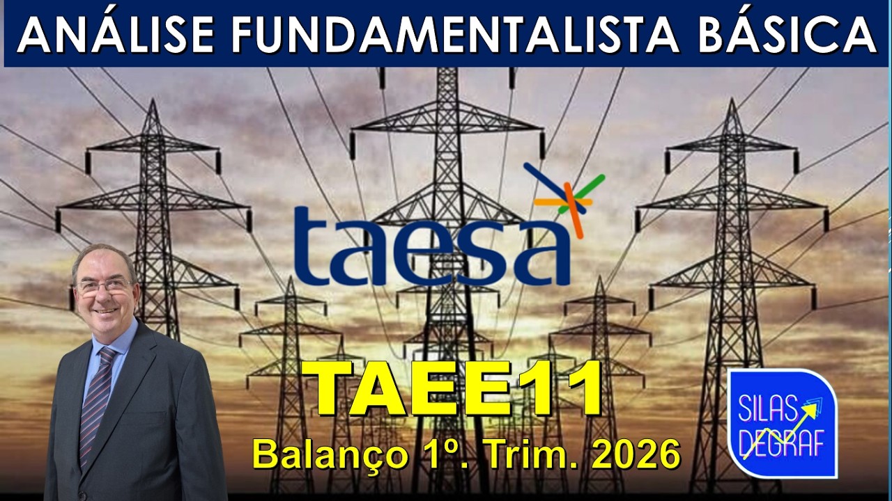 TAEE11 - TAESA S/A. ANÁLISE FUNDAMENTALISTA BÁSICA. PROF. SILAS DEGRAF. 1o. TRIM. 2026