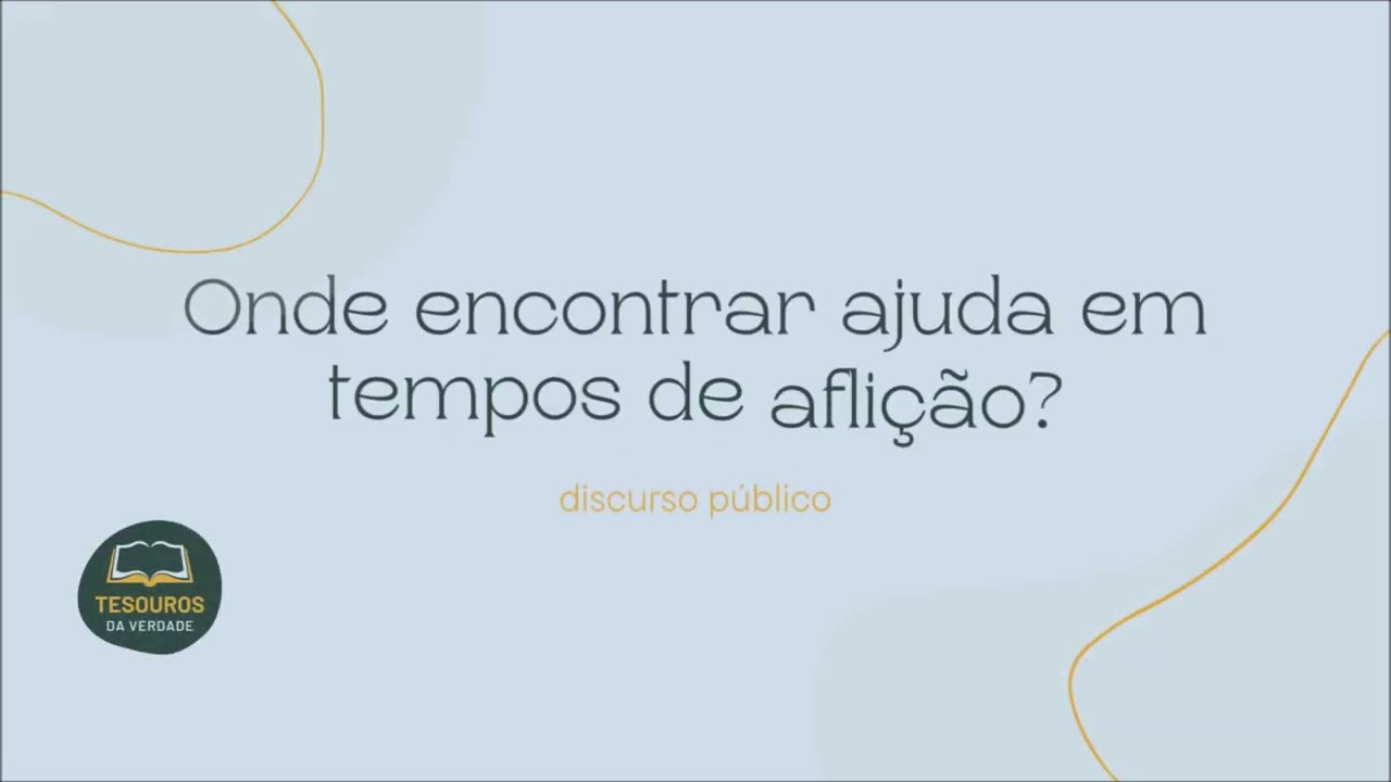 Discurso: Onde encontrar ajuda em tempos de aflição?