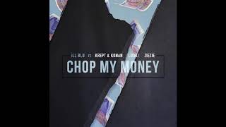 Chop My Money - iLL Blu ft. Krept, Konan, Loski, ZieZie (Slowed + Reverb)