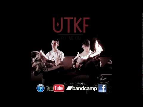 UTKF - Put Me On