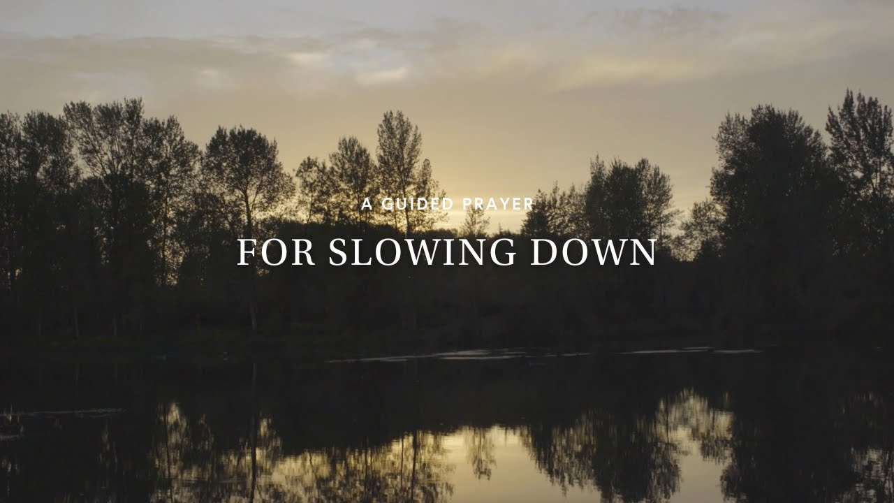 A Guided Prayer for Slowing Down