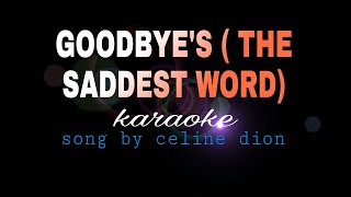 GOODBYE&#39;S ( THE SADDEST WORD ) celine dion karaoke