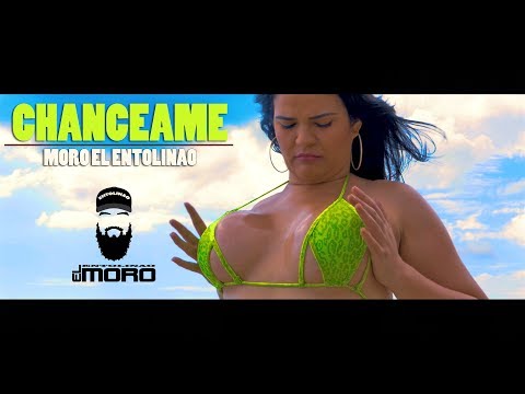 Moro el Entolinao - Chanceame (Video Oficial)