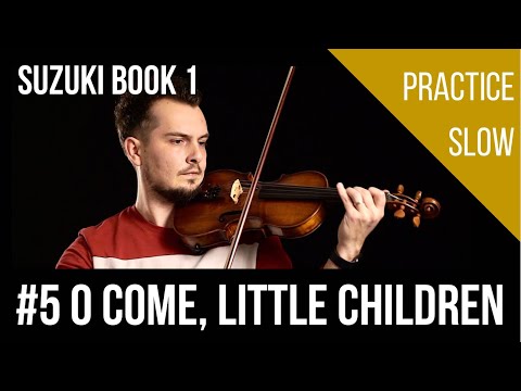 #5 O Come, Little Children | Slow Practice | Suzuki Book 1