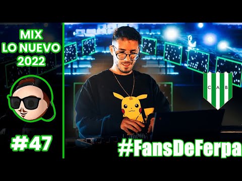 MIX LO NUEVO 2022 - PREVIA Y CACHENGUE #47 - Fer Palacio (DJ SET) C.A Banfield