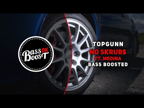 TopGunn - NO SKRUB$ (ft. Medina) [Bass Boosted]