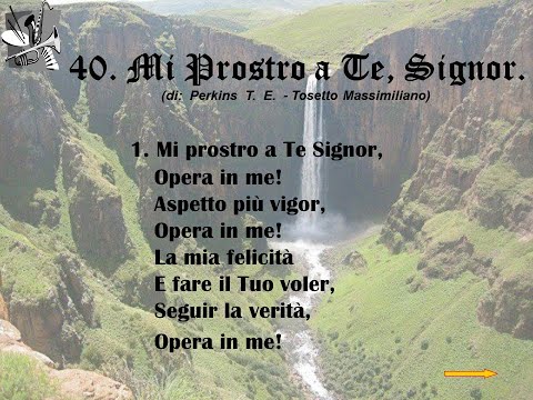 40. Mi Prostro a Te, Signor (di: Theodore E. Perkins - Tosetto Massimiliano).