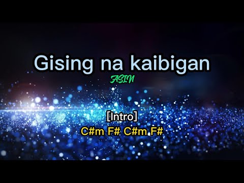 Gising na kaibigan (by Asin) lyrics & chords
