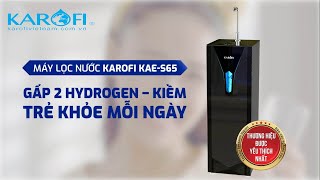 Máy lọc nước Hydro Ion KAE S65 Chất lượng đỉnh cao
