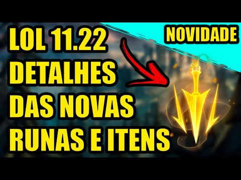 LOL PATCH 11.22 NOVAS RUNAS E ITENS DA PRÉ-TEMPORADA 2022