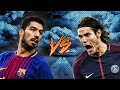 Suarez vs Cavani - Who is the Best? - Skills & Goals 2018 | HD