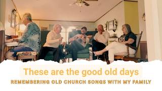 1 0f 6 / Remembering old church songs with my family