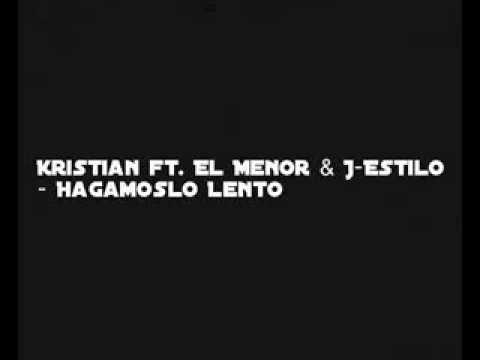 Kristian - Hagamoslo Lento ft. El Menor & J-Estilo