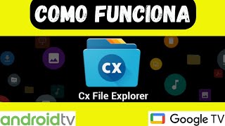 Como ADMININISTRAR ARCHIVOS con CX FILE EXPLORER (EXPLORADOR DE ARCHIVOS) en ANDROID TV y GOOGLE TV