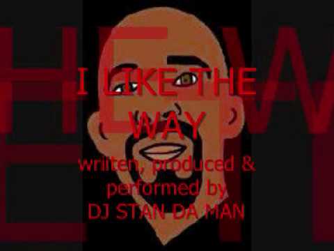 DJ STAN DA MAN - I LIKE THE WAY
