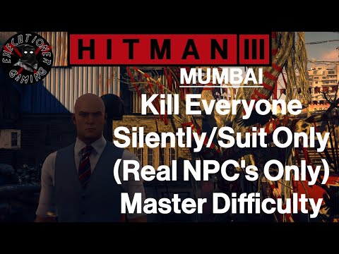 Hitman 3: Mumbai - Chasing A Ghost - Kill Everyone Silently - Master Difficulty