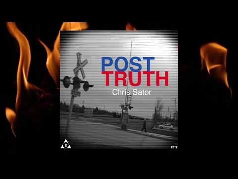 Chris Sator - Post Truth (Music Video)