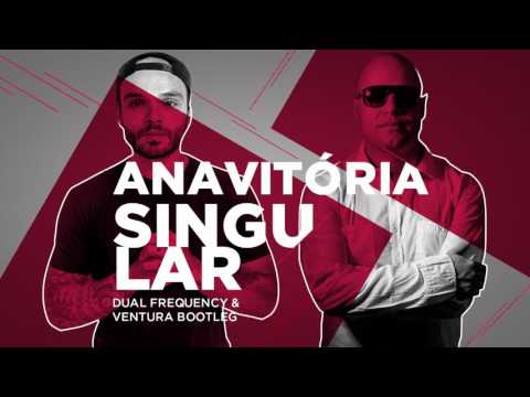 Anavitória - Singular (Dual Frequency & Ventura Bootleg)