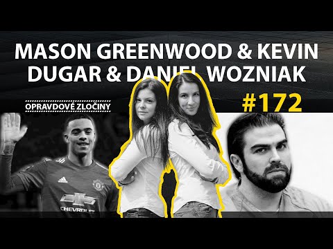 #172 - Mason Greenwood & Kevin Dugar & Daniel Wozniak