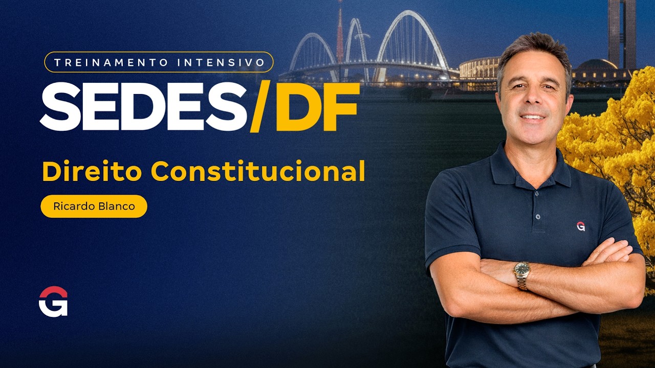 Treinamento Intensivo SEDES DF | Direito Constitucional | com Ricardo Blanco