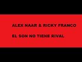 El son no tiene rival   Alex Naar & Ricky Franco El son no tiene rival   Alex Naar & Ricky Franco