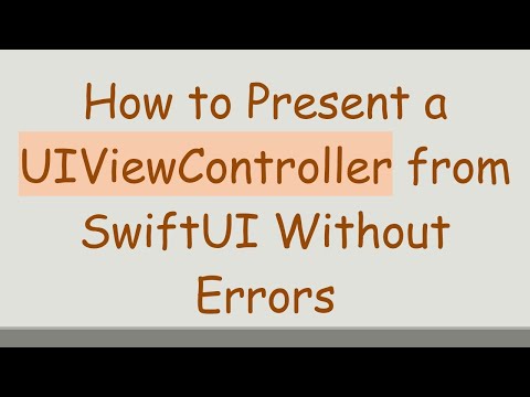 How to Present a UIViewController from SwiftUI Without Errors