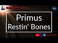 Primus - Restin' Bones (Karaoke)