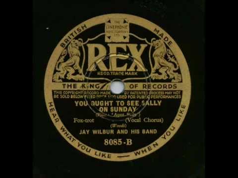 Jay Wilbur, You Ought To See Sally On Sunday