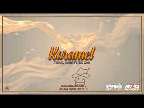 Tural Xaos feat ZiqZaq  - Karamel
