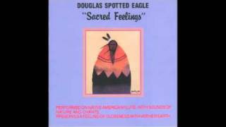 Douglas Spotted Eagle - Sacred feelings - 11 Sacred Feelings