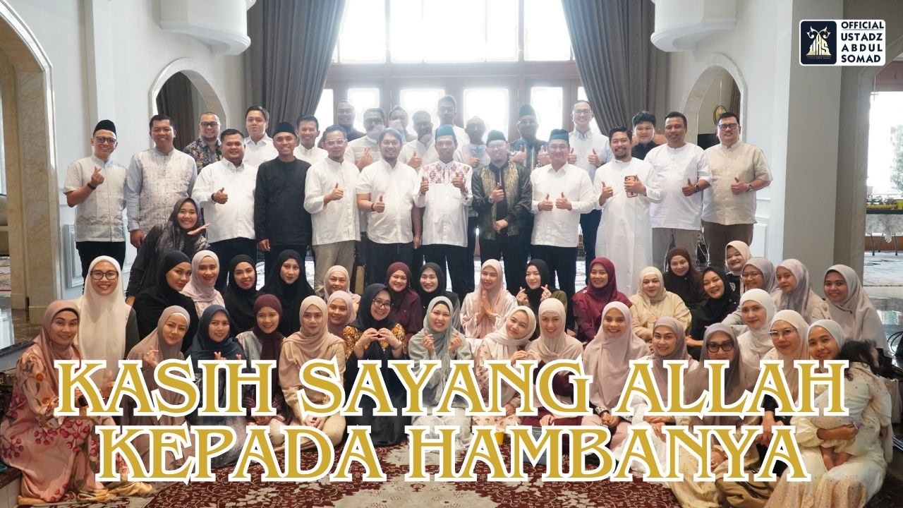 Kasih Sayang Allah Kepada Hambanya | Ustadz Abdul Somad