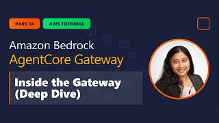 Amazon Bedrock AgentCore – Part 14 | Gateway Deep Dive (AWS Tutorial)