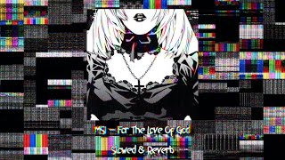 Mindless Self Indulgence - For the Love of God [slowed &amp; reverb]