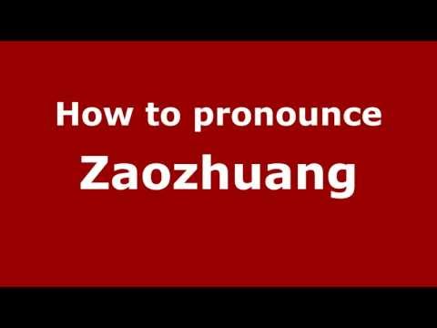 How to Pronounce Zaozhuang - PronounceNames.com