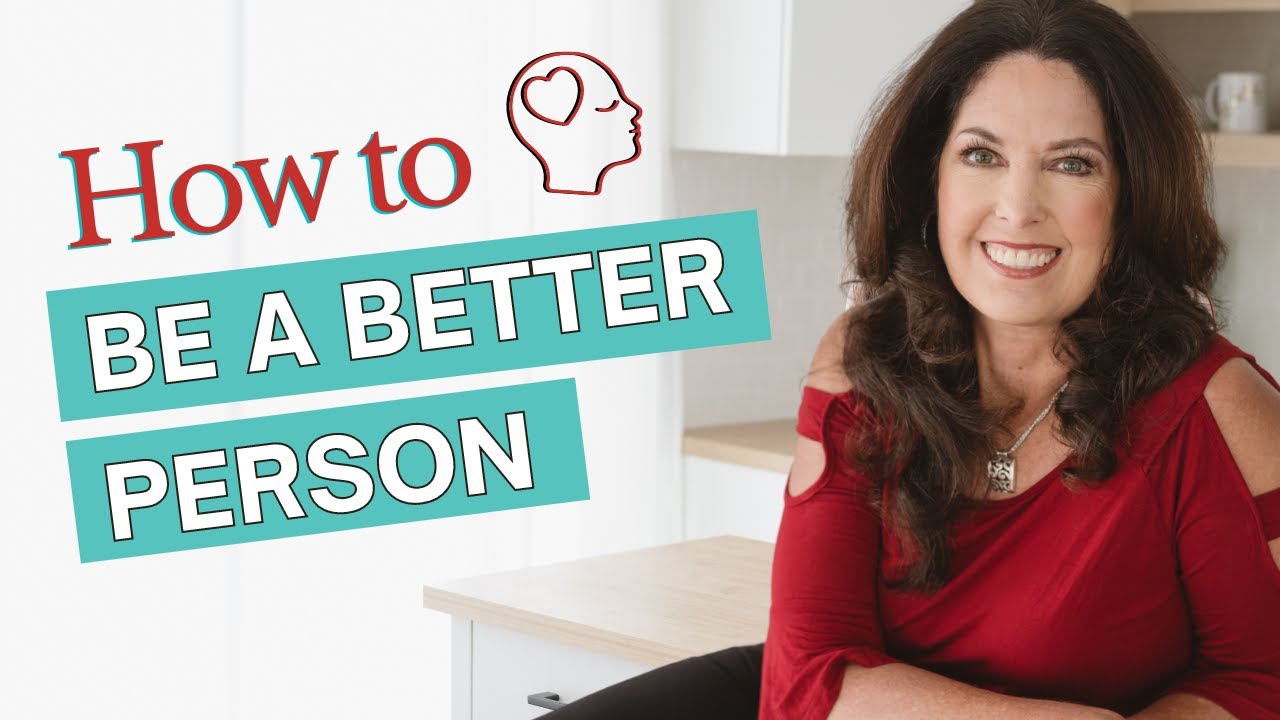 How to Be a Better Person (5 Healthy Habits)