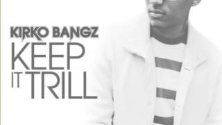 Kirko Bangz - Keep It Trill (Lyrics)