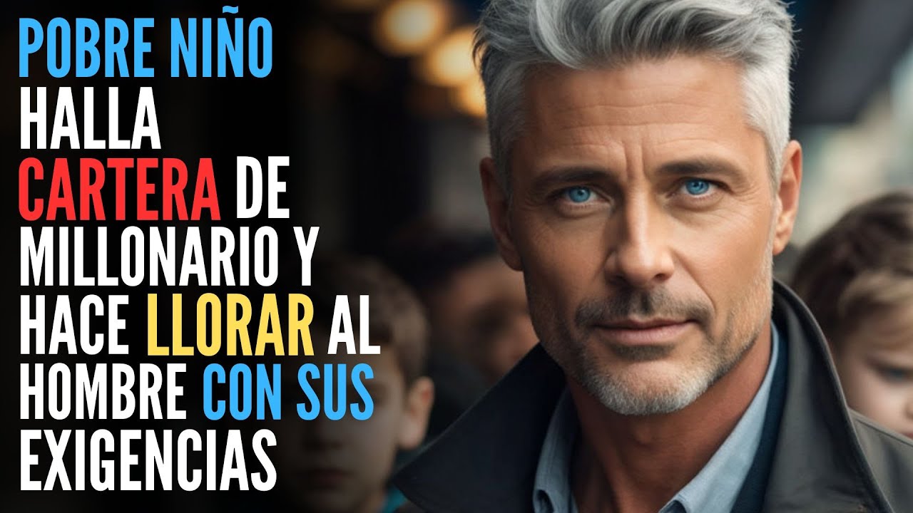 NIÑO POBRE HALLA CARTERA DE RICO Y HACE LLORAR AL HOMBRE CON SUS EXIGENCIAS