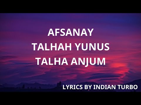AFSANAY - TALHAH YUNUS (LYRICAL) | TALHA ANJUM | INDIAN TURBO