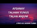 AFSANAY TALHAH YUNUS LYRICAL TALHA ANJUM INDIAN TURBO