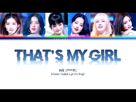 That's My Girl (Cover) - IVE (아이브) (Color Coded Lyrics)