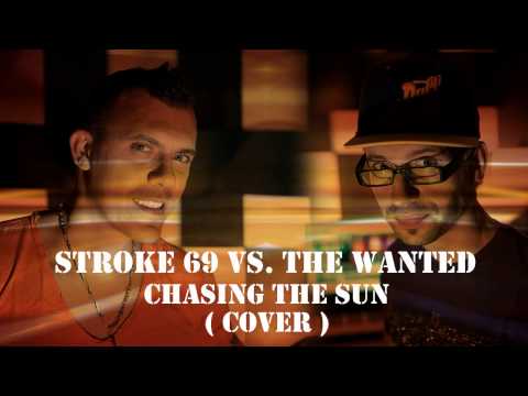 Stroke 69 vs. The Wanted - Chasing the sun (cover)
