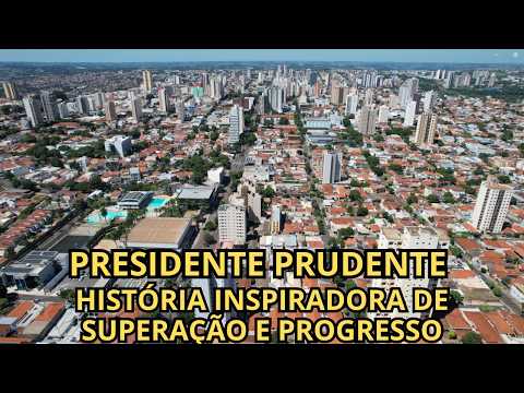 COMO PRESIDENTE PRUDENTE SE TORNOU UM DOS MAIORES POLOS DO INTERIOR DE SÃO PAULO