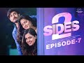 2 Sides Episode 7 Varsha Dsouza Aakanksha Honey Vamsi Kotu Infinitum Media